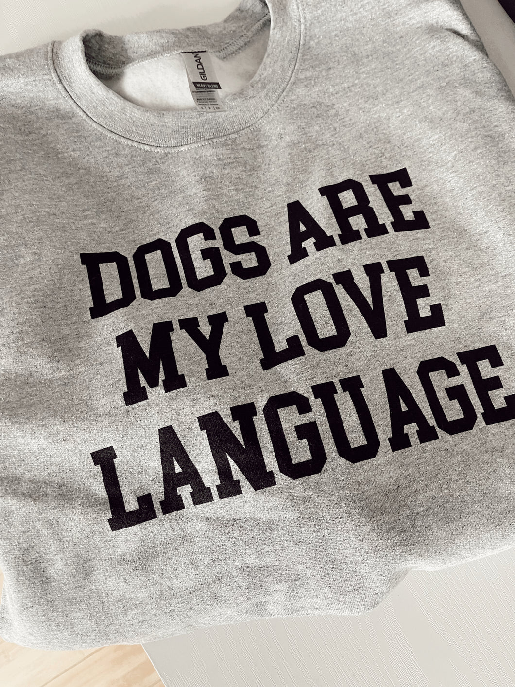 Dogs Are My Love Language Crewneck